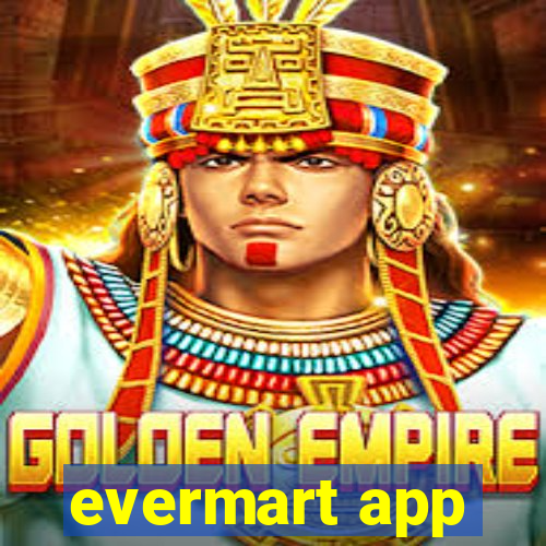 evermart app